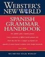 Webster's New World Spanish Grammar Handbook