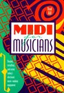 Midi for Musicians Buying Installing and Using Today's Electronic MusicMaking Equipment