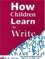 How Children Learn to Write