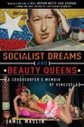 Socialist Dreams and Beauty Queens A Couchsurfer's Memoir of Venezuela