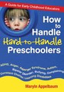 How to Handle HardtoHandle Preschoolers A Guide for Early Childhood Educators