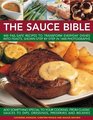 The Sauce Book 400 failsafe recipes to transform everyday dishes into feasts shown step by step in 1400 photographs