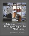 Take Your Photography to the Next Level From Inspiration to Image