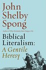 Biblical Literalism A Gentile Heresy A Journey into a New Christianity Through the Doorway of Matthew's Gospel