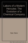 Labors of a Modern Hercules The Evolution of a Chemical Company