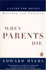 When Parents Die A Guide for Adults