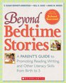 Beyond Bedtime Stories A Parent's Guide to Promoting Reading Writing and Other Literacy Skills from Birth to 5