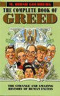 The Complete Book of Greed The Strange and Amazing History of Human Excess