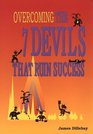 Overcoming the 7 Devils That Ruin Success