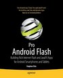 Pro Android Flash Building Rich Internet Flash and JavaFX Apps for Android Smartphones and Tablets