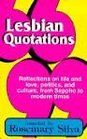 Lesbian Quotations/Reflections on Life and Love Politics and Culture from Sappho to Modern Times