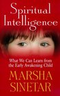 Spiritual Intelligence What We Can Learn from the Early Awakening Child
