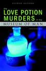 The Love Potion Murders in the Museum of Man ( Norman de Ratour, Bk 2)