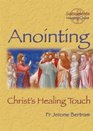 Anointing Christ's Healing Touch