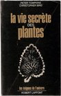 La Vie Secrete des Plantes