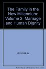 The Family in the New Millennium Volume 2 Marriage and Human Dignity