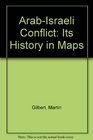 The ArabIsraeli conflict Its history in maps
