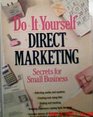 DoItYourself Direct Marketing Secrets for Small Business