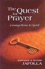 The Quest for Prayer Coming Home to Spirit