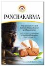Panchakarma the Ayurvedic Art and Science of Detoxification and Rejuvenation