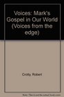 Voices Mark's Gospel in Our World