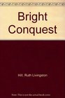 Bright Conquest