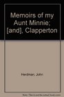 Memoirs of my Aunt Minnie  Clapperton
