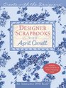 Create with the Designers Designer Scrapbooks with April Cornell