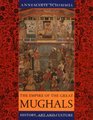The Empire of the Great Mughals History Art and Culture