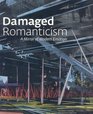 Damaged Romanticism A Mirror of Modern Emotion