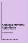 Organizing Information Principles of Data Base and Retrieval Systems