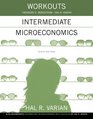 Workouts in Intermediate Microeconomics for Intermediate Microeconomics and Intermediate Microeconomics with Calculus Ninth Edition