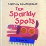 Ten Sparkly Spots
