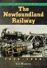 The Newfoundland Railway 18981969 A History