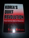 Korea's Quiet Revolution From Garrison State to Democracy