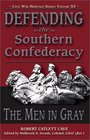 Defending the Southern Confederacy: The Men in Gray