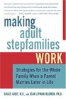 Making Adult Stepfamilies Work Strategies for the Whole Family When a Parent Marries Later in Life