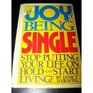 The Joy of Being Single Stop Putting Your Life on Hold and Start Living