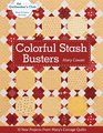 Colorful Stash Busters: 10 New Projects From Mary\'s Cottage Quilts