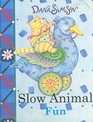 Slow Animals