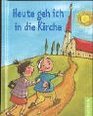 Heute geh ich in die Kirche Mein erstes Messbuch