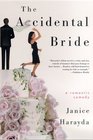 The Accidental Bride : A Romantic Comedy