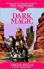 Dark Magic  The Godwars Book 2