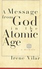 A Message from God in the Atomic Age  A Memoir