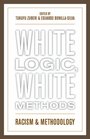 White Logic White Methods Racism and Methodology