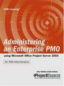Administering an Enterprise PMO using Microsoft Office Project Server 2003
