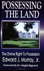 Possessing The Land  The Divine Right To Possession