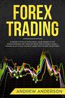 Forex Trading 10 secrets to rule in the most liquid market in the world dodging the traps of pros how to wisely make a trading plan catch the right news for the best investment