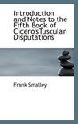Introduction and Notes to the Fifth Book of Cicero'sTusculan Disputations