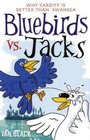 Bluebirds vs Jacks and Jacks vs Bluebirds